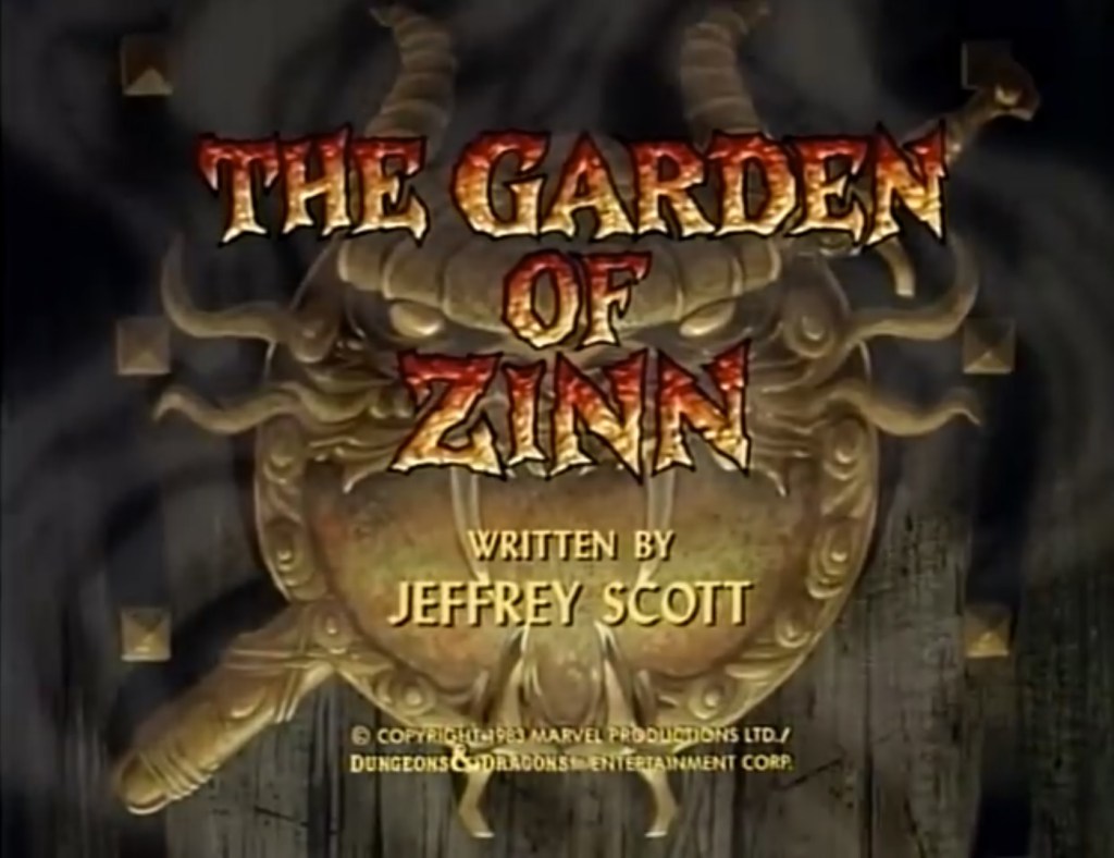 256.  Jeffrey Scott – Dungeons & Dragons, Episode 10: “The Garden of Zinn” (November 19,&nbsp;1983)
