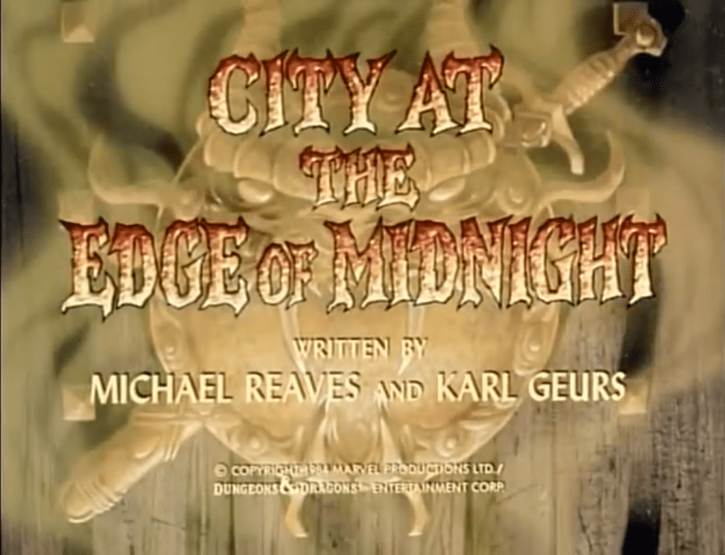 330. Michael Reaves, Karl Geurs – Dungeons & Dragons, Episode 16: City at the Edge of Midnight (September 22,&nbsp;1984)