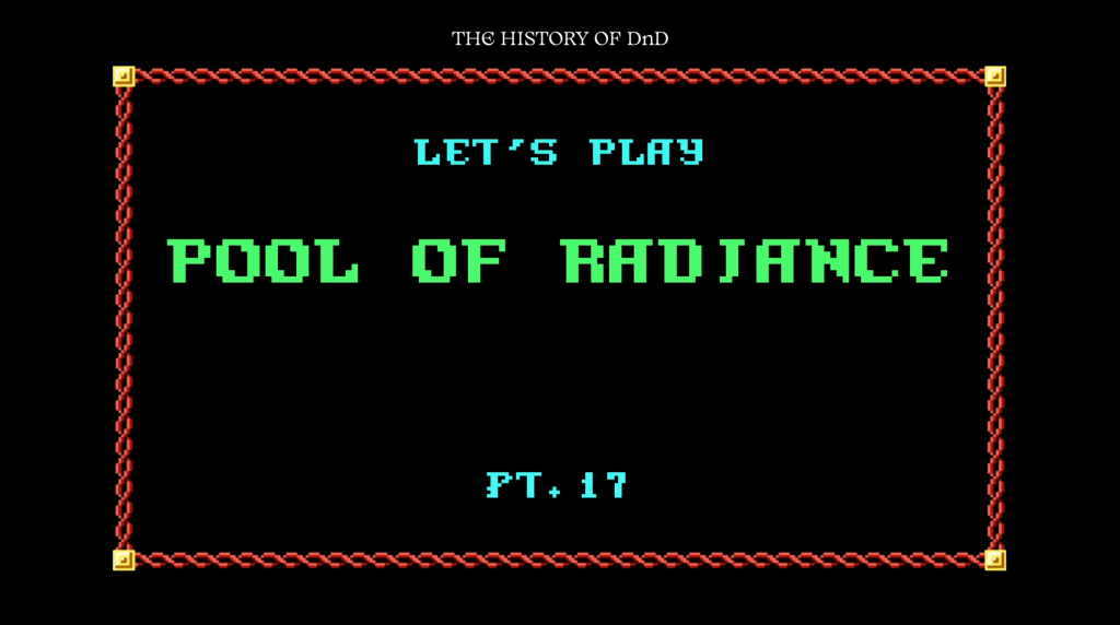 Let’s Play Pool of Radiance (1988) – Part&nbsp;17