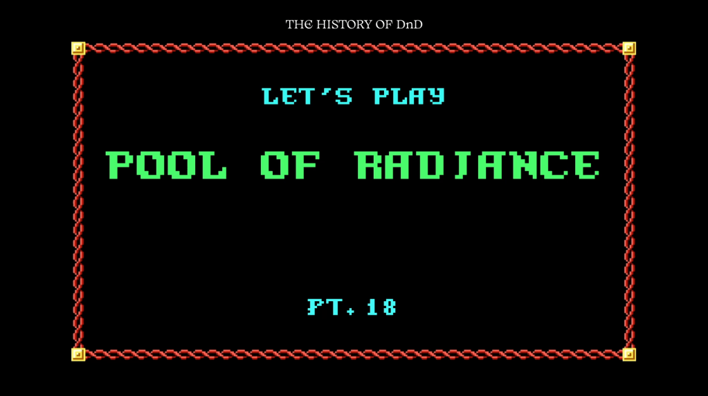 Let’s Play Pool of Radiance (1988) – Part&nbsp;18