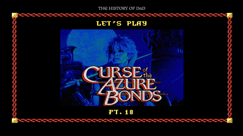 Let’s Play: Curse of the Azure Bonds (1989) – Part 18&nbsp;(Finale)